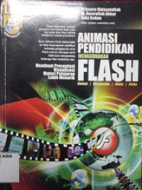 Animasi pendidika menggunakan flash : membuat presentasi visualisasi materi pelajaran lebih menarik