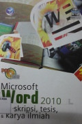 Panduan Aplikatif & Solusi Microsoft Word 2010 untuk Skripsi, Tesis & Karya Ilmiah