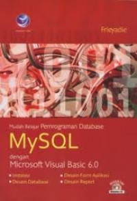 Mudah Belajar Pemrograman Database MySQL dengan Microsoft Vusial Basic 6.0