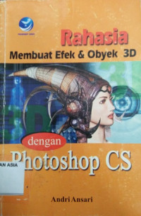 Rahasia membuat efek dan objek 3d dengan photoshop cs