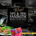 Wow tips dan trik fantastik bikin foto unik dengan kamera saku dan dslr