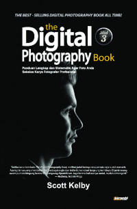 The digital photography book : panduan lengkap dan sistematis agar foto anda sekelas karya fotografer profesional jilid 4