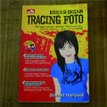 Kreasi desain tracing foto : menggunakan adobe photoshop, corel trace, corel draw