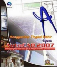 Menggambar tingkat mahir dengan autocad 2007