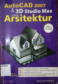 Autocad 2007 dan 3d studio max untuk arsitektur