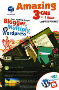 Amazing 3 cms in 1 book : jago ngeblog dengan blogger, multiply, wordpress