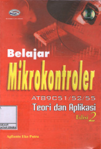 Belajar mikrokontroler at89c51/52/55 teori dan aplikasi