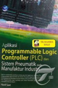 Aplikasi programmable logic controller (plc) dan sistem pneumatik pada manufaktur industri