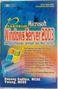 Praktikum microsoft windows server 2003 : menkonfigurasi jaringan dan web server