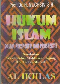 Hukum islam dalam perspektif dan prospektif