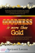 Goodness is more than gold