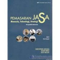 Pemasaran jasa : manusia , teknologi , strategi : Perspektif Indonesia Jilid 1