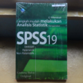 Langkah mudah melakukan analisis statistik menggunakan SPSS 19 : deskriptif, parametrik, non parametrik