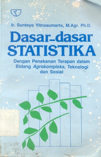 Dasar-dasar statistika : dengan penekannan terapan dalam bidang agrokompleks, teknologi dan sosial