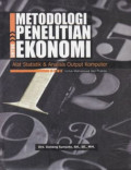 Metodologi penelitian untuk ekonomi : alat statistik dan analisis output komputer