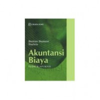 Akuntansi biaya : kajian teori dan aplikasi