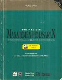 Manajemen pemasaran : analisis, perencanaan, implementasi, dan pengendalian buku 1