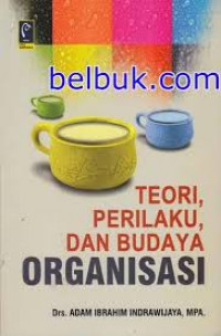 Teori , perilaku, dan budaya organisasi