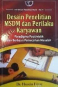 Desain penelitian msdm dan perilaku karyawan : paradigma positivistik dan berbasis pemecahan masalah