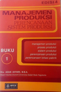 Manajemen produksi : perencanaan sistem produksi buku 1