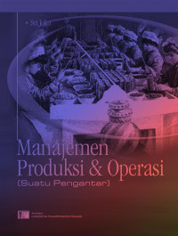 Manajemen produksi dan operasi : suatu pengantar