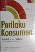 Perilaku konsumen : pendekatan praktis disertai : himpunan jurnal penelitian