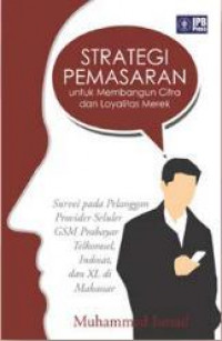 Strategi pemasaran untuk membangun citra dan loyalitas merek