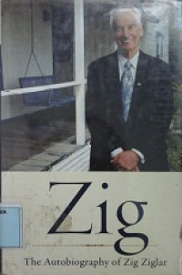 Zig : the autobiography of zig ziglar