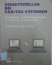 Schnittstellen bei cad/cae-systemen : grundlagen, anwendungsbeispiele, problematik, losungsansatze