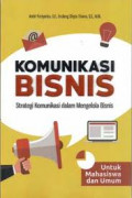 Komunikasi bisnis : strategi komunikasi dalam mengelola bisnis