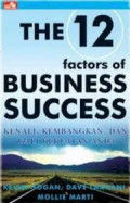 The 12 factors of business success : kenali, kembangkan, dan gali kekuatan anda