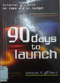 90 days to launch