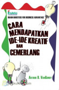 Brain boosters for business advantage: cara mendapatkan ide-ide kreatif dan cemerlang