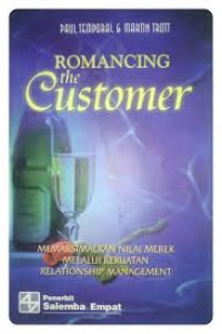 Romancing the customer - memaksimalkan nilai merek melalui kekuatan relationship management