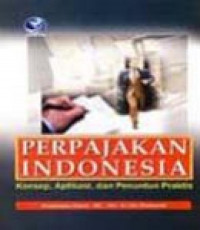 Perpajakan indonesia konsep, aplikasi dan penuntun praktis