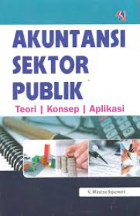 Akuntansi Sektor Publik : Teori, Konsep, Aplikasi