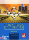 Etika bisnis dan profesi tantangan membangun manusia seutuhnya