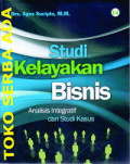 Studi kelayakan Bisnis analisis integratif dan studi kasus