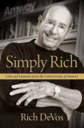 Simply Rich: a memoir Life and Lessons from the Cofounder of Amway