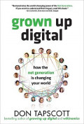 Grow Up Digital ( how the net generation is changing your world )