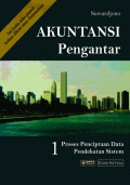 Akuntansi Pengantar Bagian 1 Proses Penciptaan Data Pendekatan Sistem