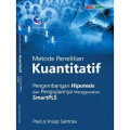 Metode Penelitian Kuantitatif, Pengembangan Hipotesis Dan Penguji- Annnya Menggunakan Smartpls