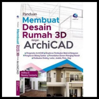 Panduan membuat desain rumah 3d dengan archiCAD